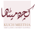 Kuch Meetha logo with Urdu calligraphy and the tagline “Desi Classics. Modern Cravings.”